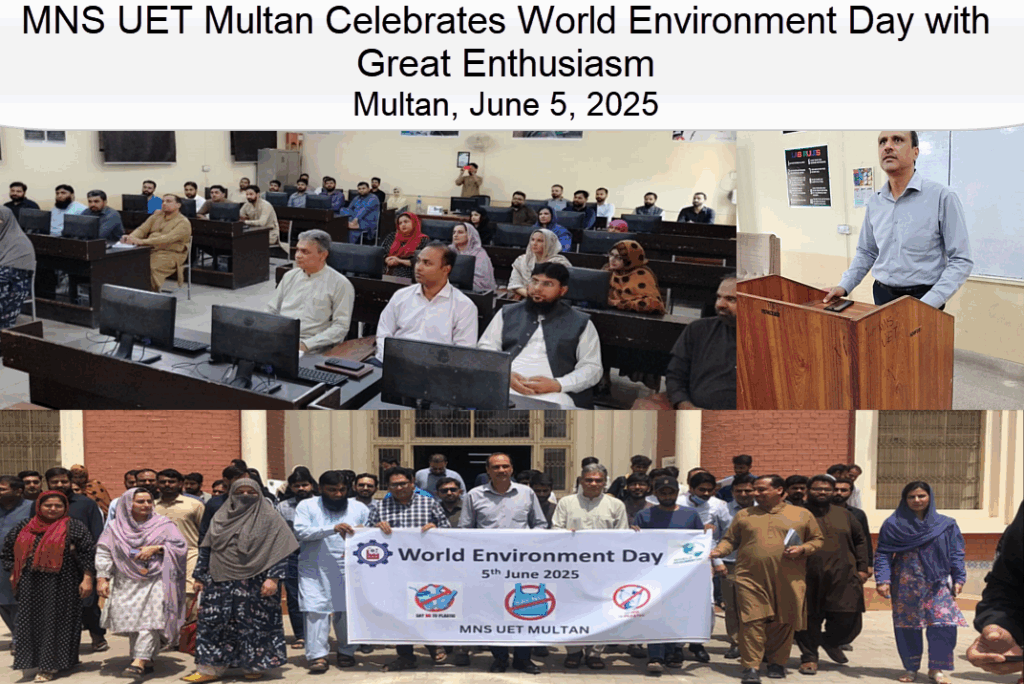 MNS UET Multan Celebrates World Environment Day with Great Enthusiasm Multan, June 5, 2025
