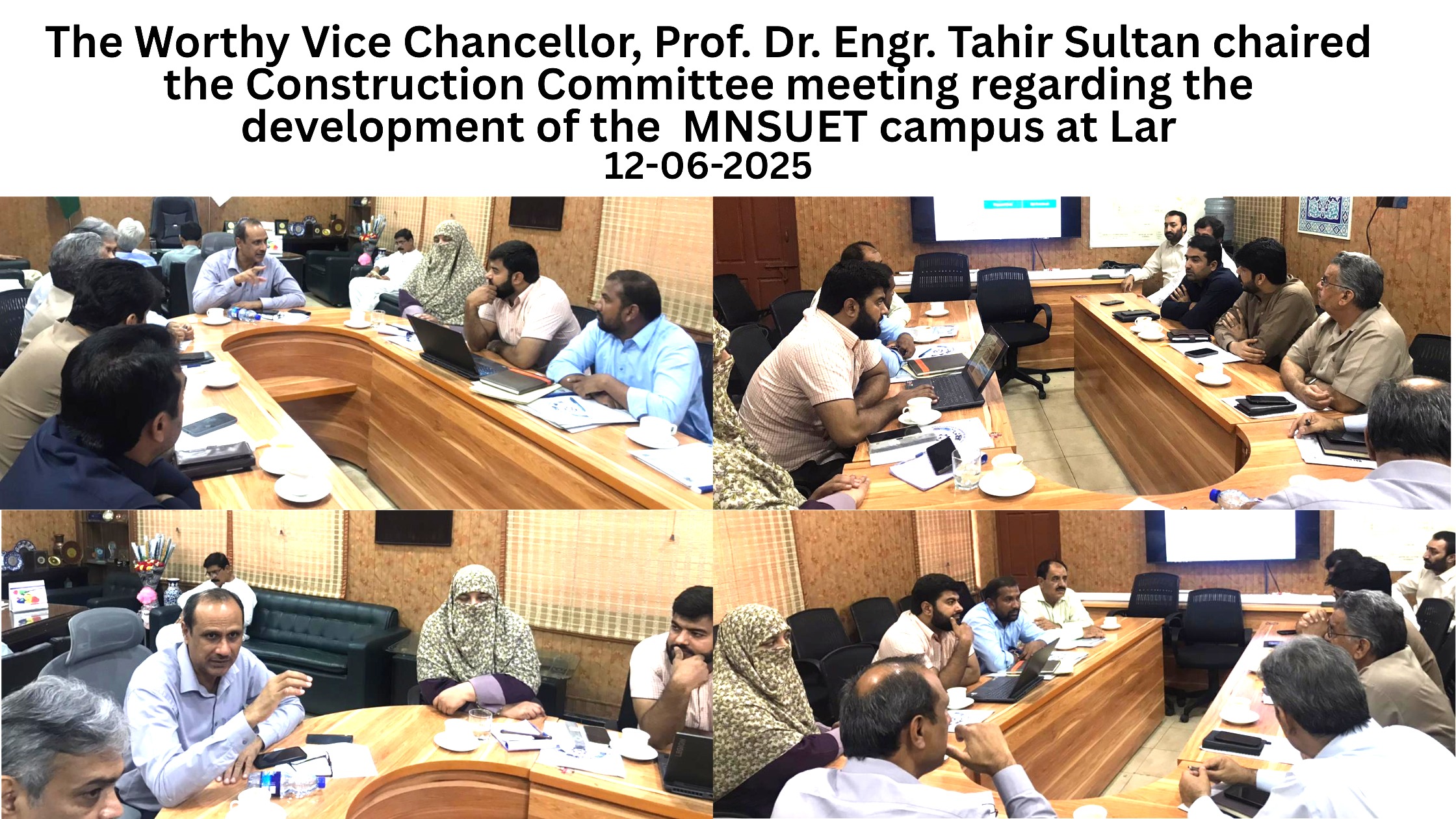The Worthy Vice Chancellor, Prof. Dr. Engr. Tahir Sultan chaired the Construction Committee meeting regarding the development of the MNSUET campus at Lar